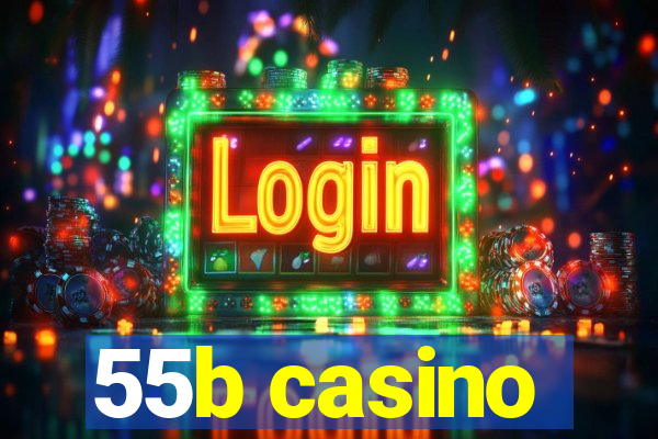 55b casino